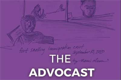 [ai] A sketched illustration of a court scene depicting multiple figures, including a person seated in a courtroom, with the title "THE ADVOCAT" prominently displayed at the bottom. The background is purple with handwritten text that includes "fort snelling immigration court September 10, 2020".